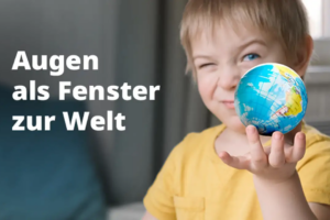 Woche des Sehens: Augen als Fenster zur Welt